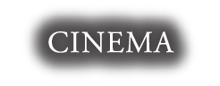CINEMA