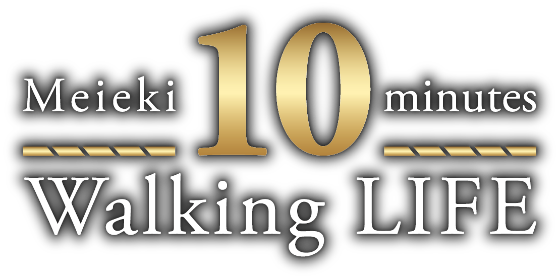 Meieki 10 minutes Walking LIFE